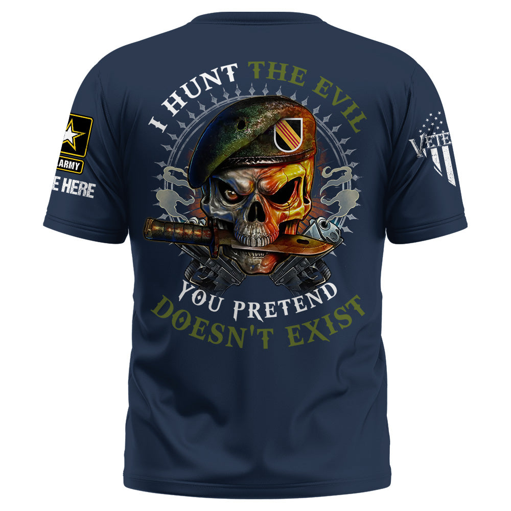 Personalized Shirt I Hunt The Evil You Pretend Doesn't Exist Custom All Military Branches Gift For Veteran K1702 Trhn