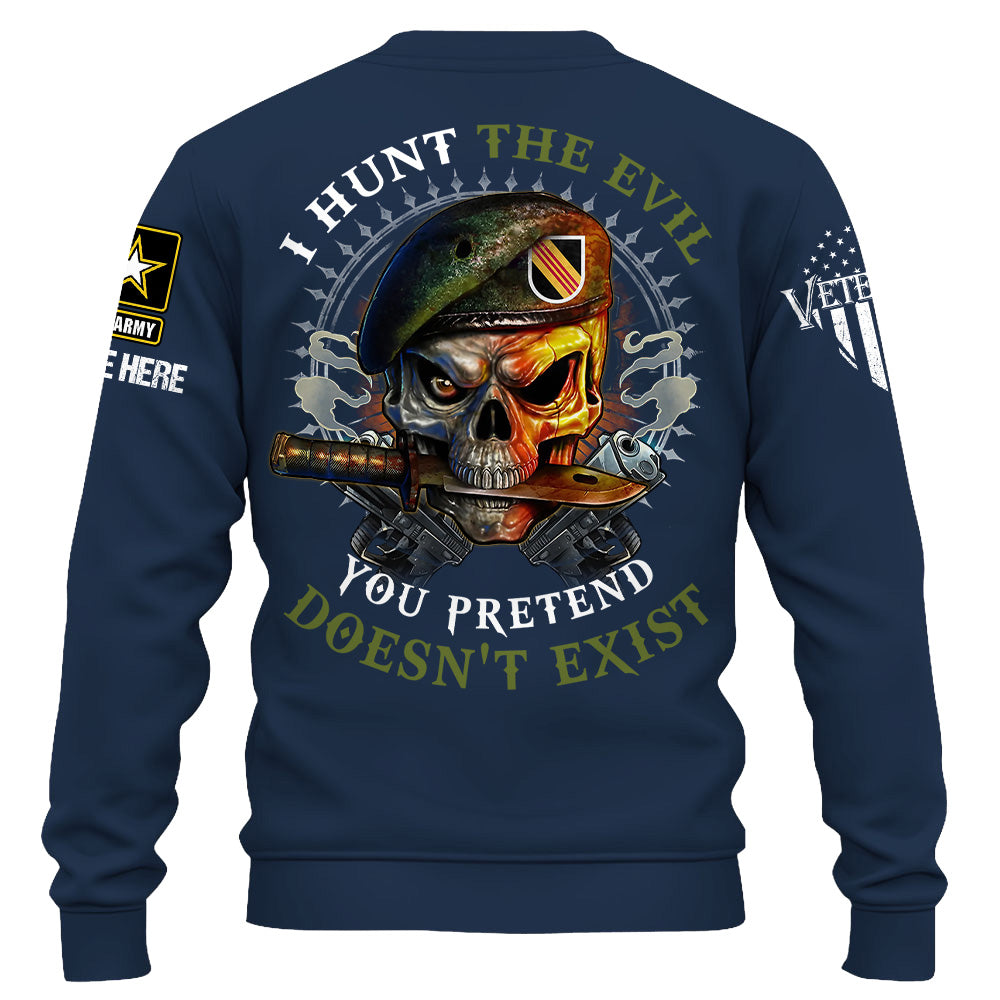 Personalized Shirt I Hunt The Evil You Pretend Doesn't Exist Custom All Military Branches Gift For Veteran K1702 Trhn