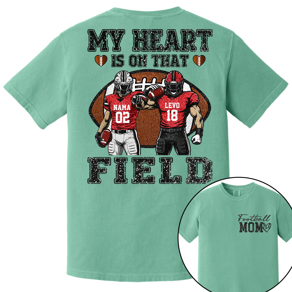 My Heart Is On That Field ,Custom Name & Player Number Tee, Football Mom Game Day Gift Na02 T24