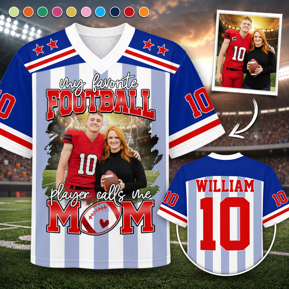 My Favorite Football Player Calls Me Mom, Personalized Game Day Football Jersey Custom Photo, Gift For Football Mom Football Dad MI209 Hv01