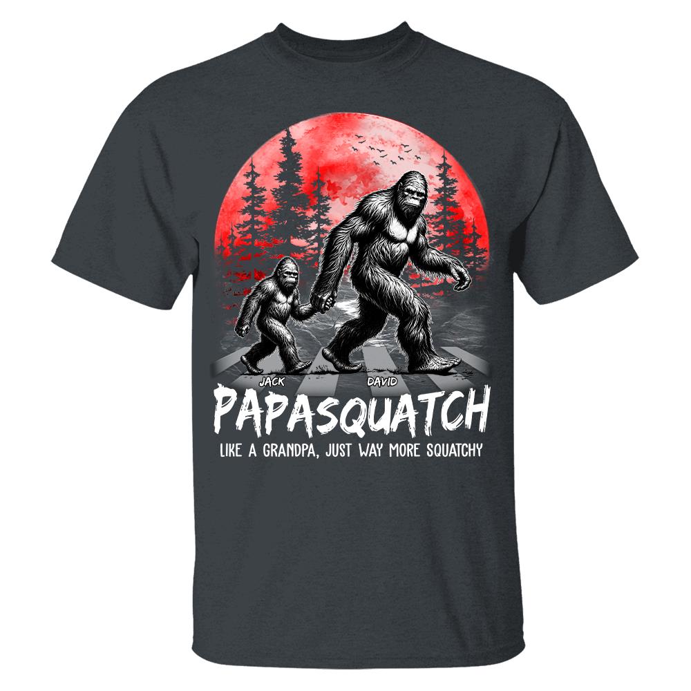 Papasquatch, Like A Grandpa, Just Way More Squatchy - Personalized Shirt Vr2 Na02 Hv01