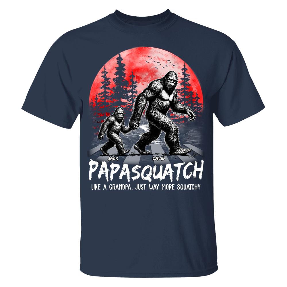 Papasquatch, Like A Grandpa, Just Way More Squatchy - Personalized Shirt Vr2 Na02 Hv01