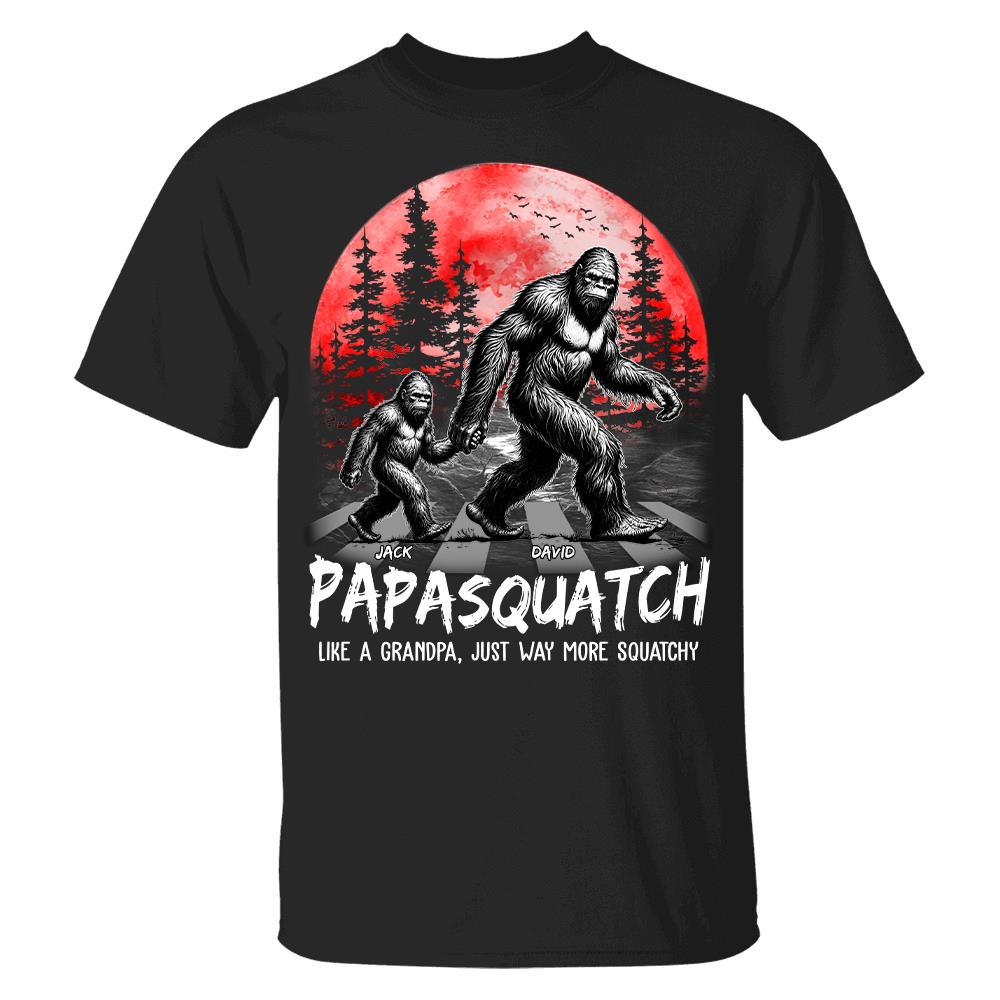 Papasquatch, Like A Grandpa, Just Way More Squatchy - Personalized Shirt Vr2 Na02 Hv01