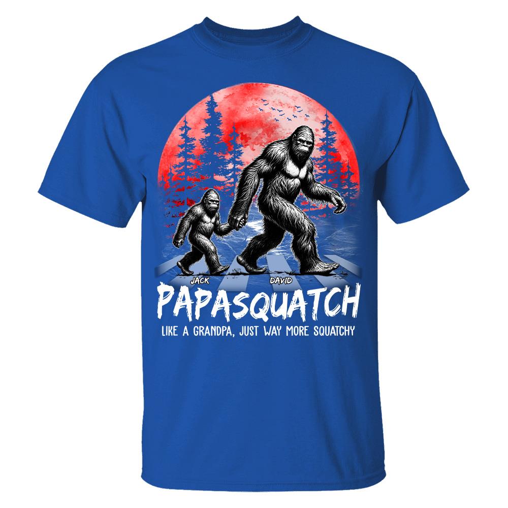 Papasquatch, Like A Grandpa, Just Way More Squatchy - Personalized Shirt Vr2 Na02 Hv01