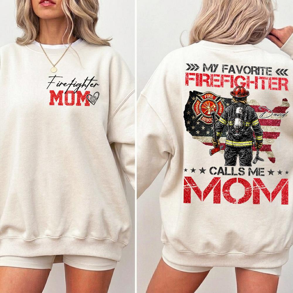 Firefighter Mom, My Favorite Firefighter Calls Me Mom, Custom Shirt Gift For Firefighter Mom Dad T1807 Hv01