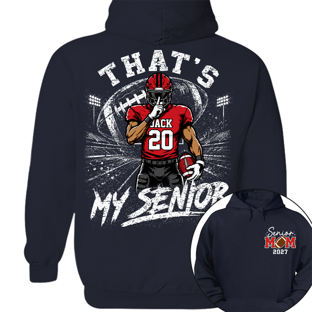 Personalized That's My Senior Football Mom Shirt, Custom Sports Mom Gameday Shirt T1807 Hv01