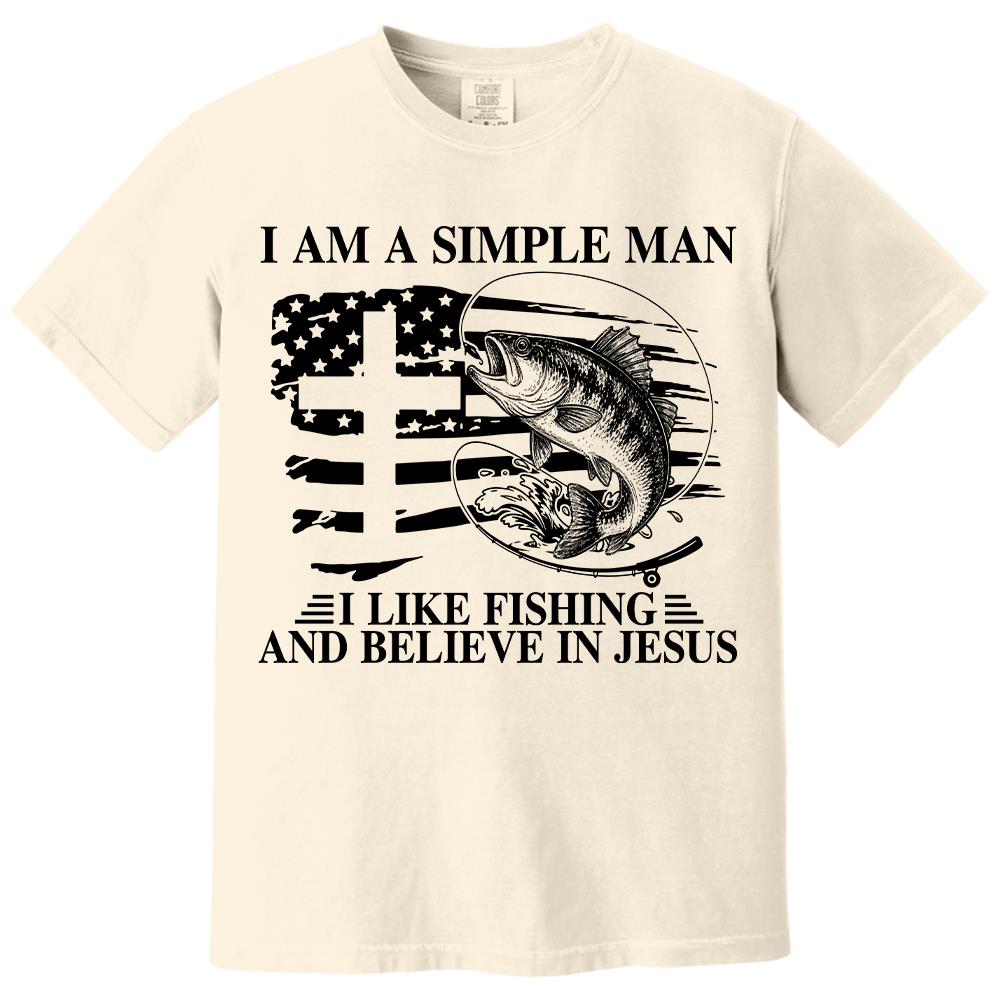 I Am A Simple Man I Like Fishing and Believe in Jesus Shirt, Christian Fisher Shirt, Jesus Fishing Shirt Na02 Hv01