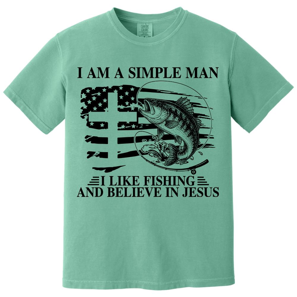 I Am A Simple Man I Like Fishing and Believe in Jesus Shirt, Christian Fisher Shirt, Jesus Fishing Shirt Na02 Hv01
