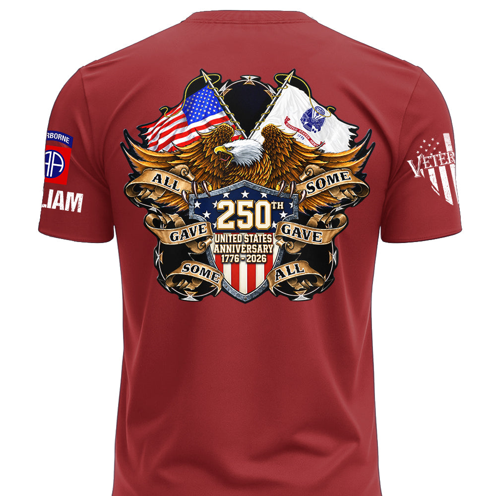Custom Shirt 250th United States Anniversary  All Gave Some Some Gave All Gift For Military Veterans K1702 MT2
