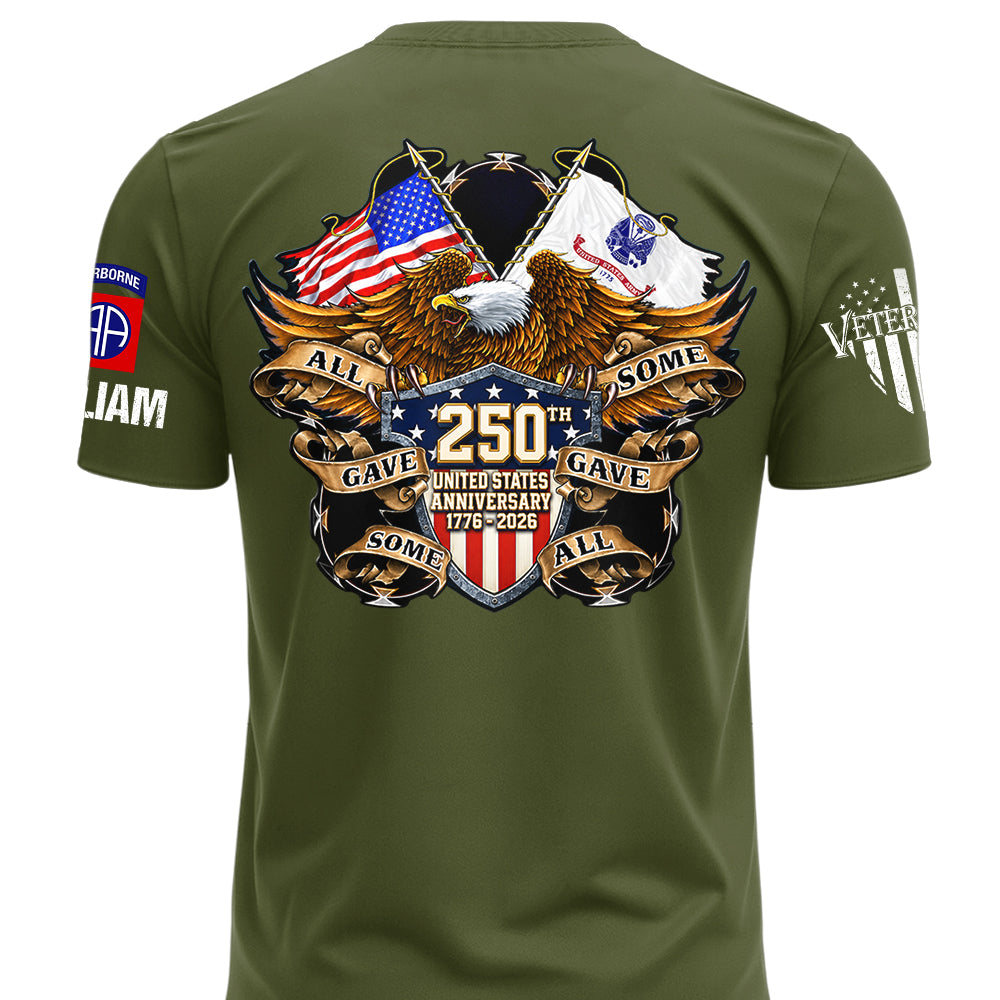 Custom Shirt 250th United States Anniversary  All Gave Some Some Gave All Gift For Military Veterans K1702 MT2
