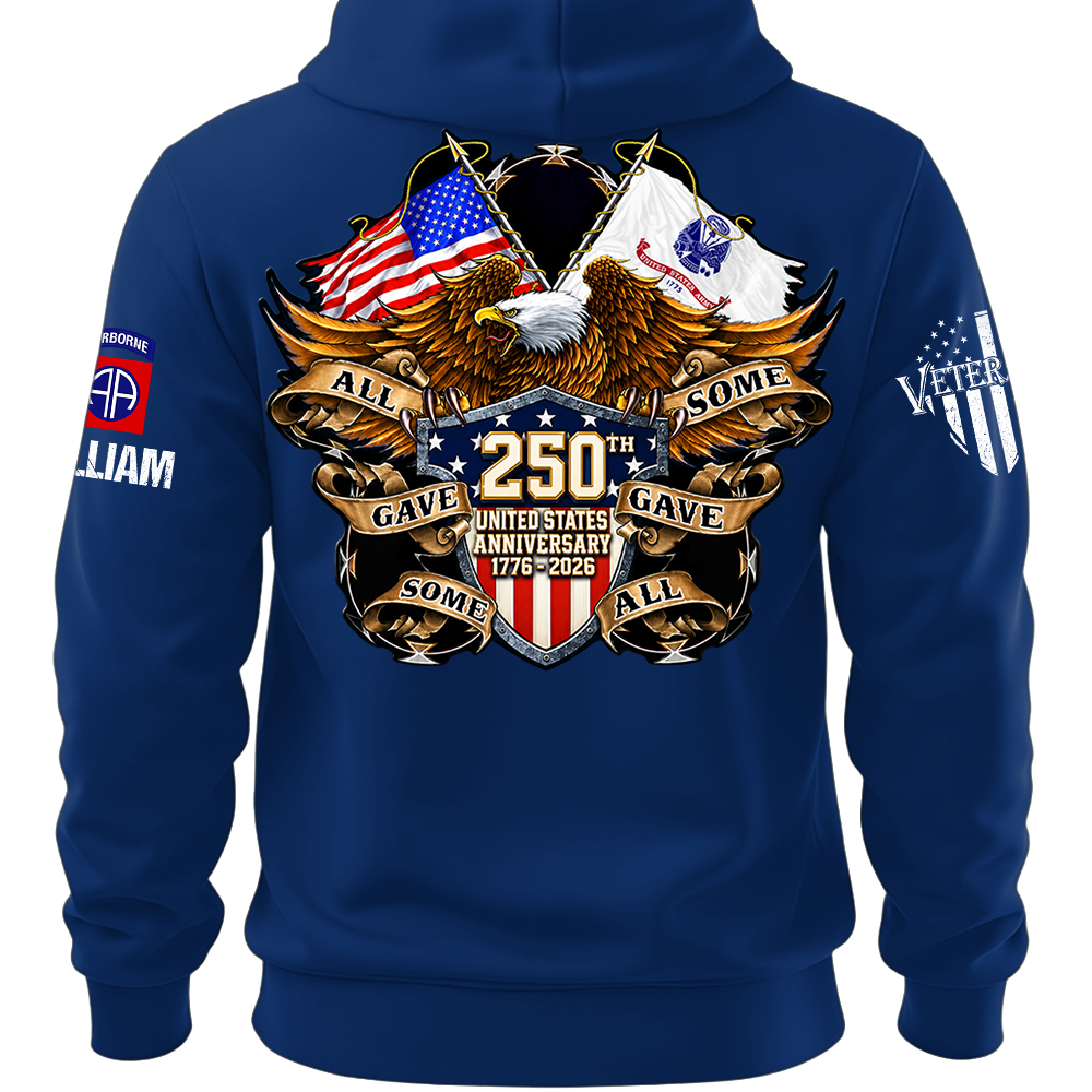 Custom Shirt 250th United States Anniversary  All Gave Some Some Gave All Gift For Military Veterans K1702 MT2