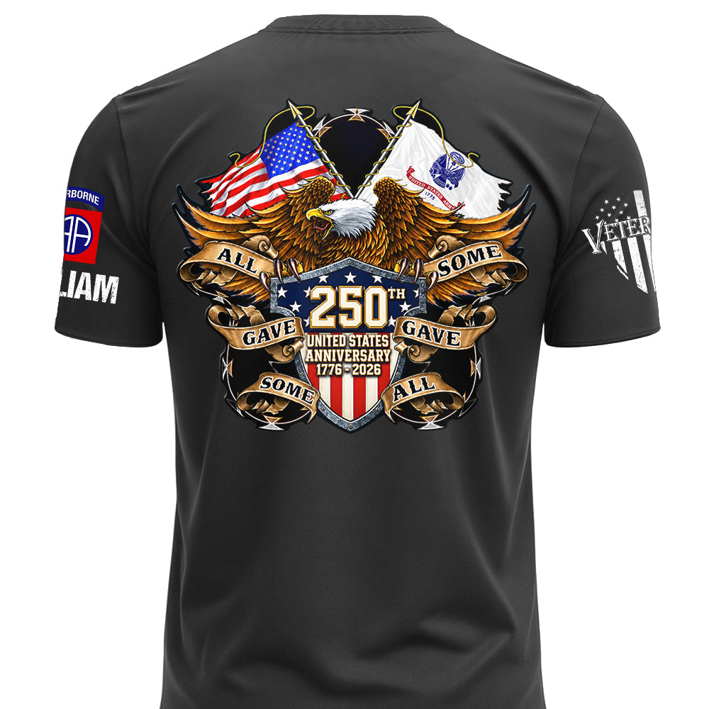 Custom Shirt 250th United States Anniversary  All Gave Some Some Gave All Gift For Military Veterans K1702 MT2