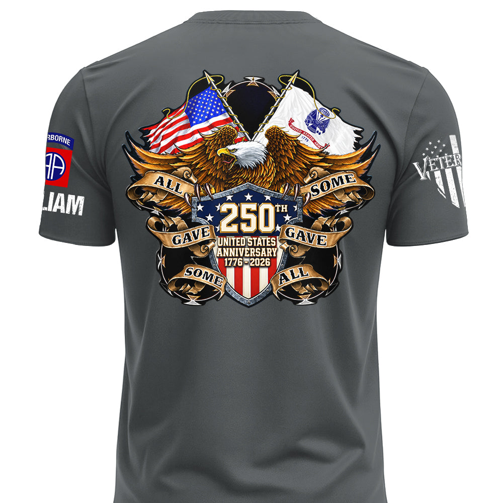 Custom Shirt 250th United States Anniversary  All Gave Some Some Gave All Gift For Military Veterans K1702 MT2