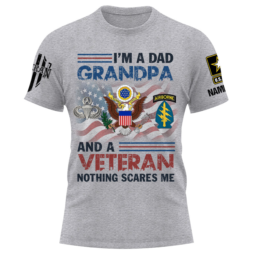 Personalized Shirt I'm A Dad Grandpa And A Veteran Nothing Scares Me Gift For Veteran Dad Grandpa K1702