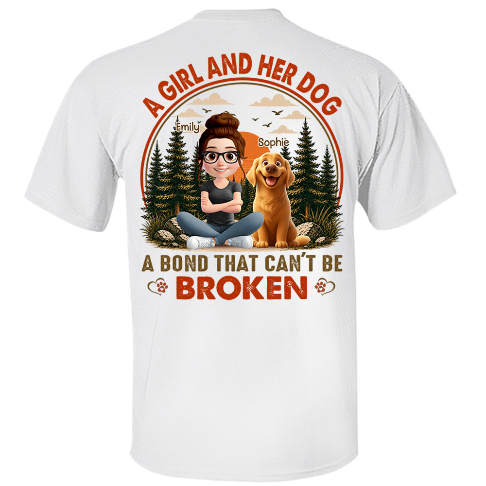 A Girl And Her Dog A Bond That Can't Be Broken - Personalized Shirt - Gift For Pet Lovers, Dog Mom, Dog Dad Gift T1807 Hv01
