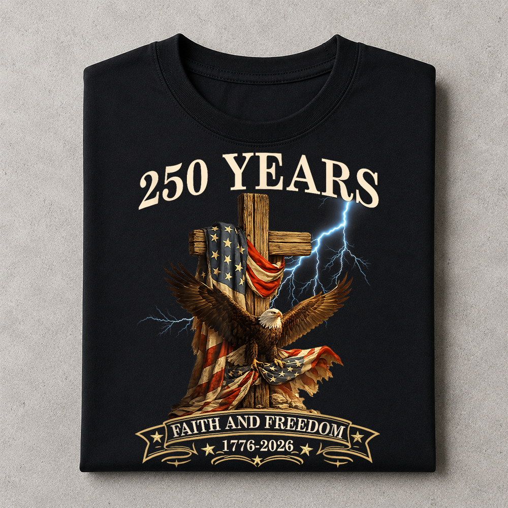 Faith and Freedom USA 250th Anniversary T-Shirt, Christian Patriotic 4th of July Tee Hv01
