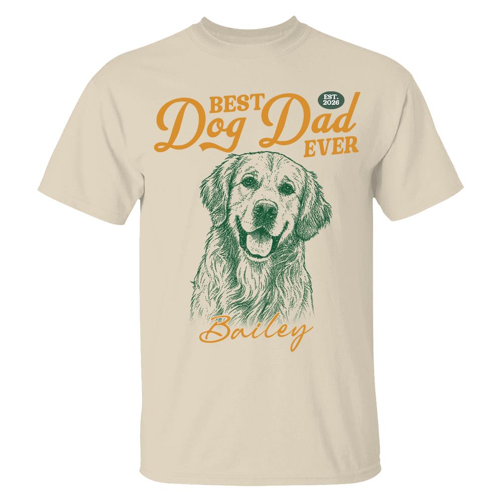 Custom Best Dog Dad Ever Shirt, Pet Lover,  Gift For Dad, Grandpa L0411 Hv01