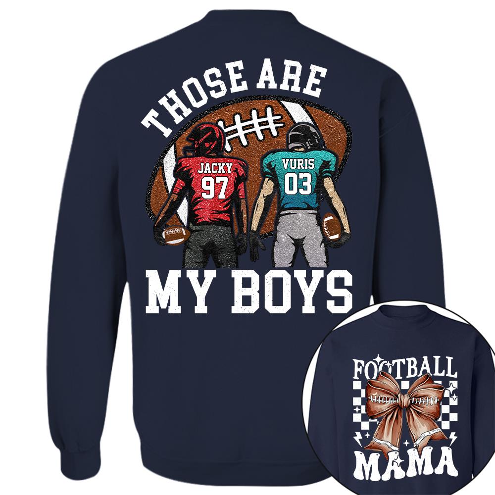Those Are My Boys Personalized Football Mom Football Grandma Shirt Gift For Sport Family T1807 Hv01