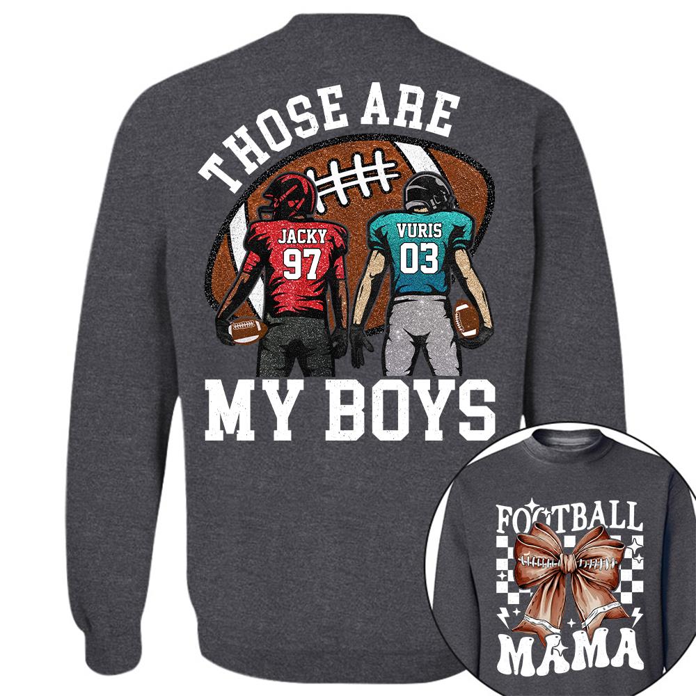 Those Are My Boys Personalized Football Mom Football Grandma Shirt Gift For Sport Family T1807 Hv01