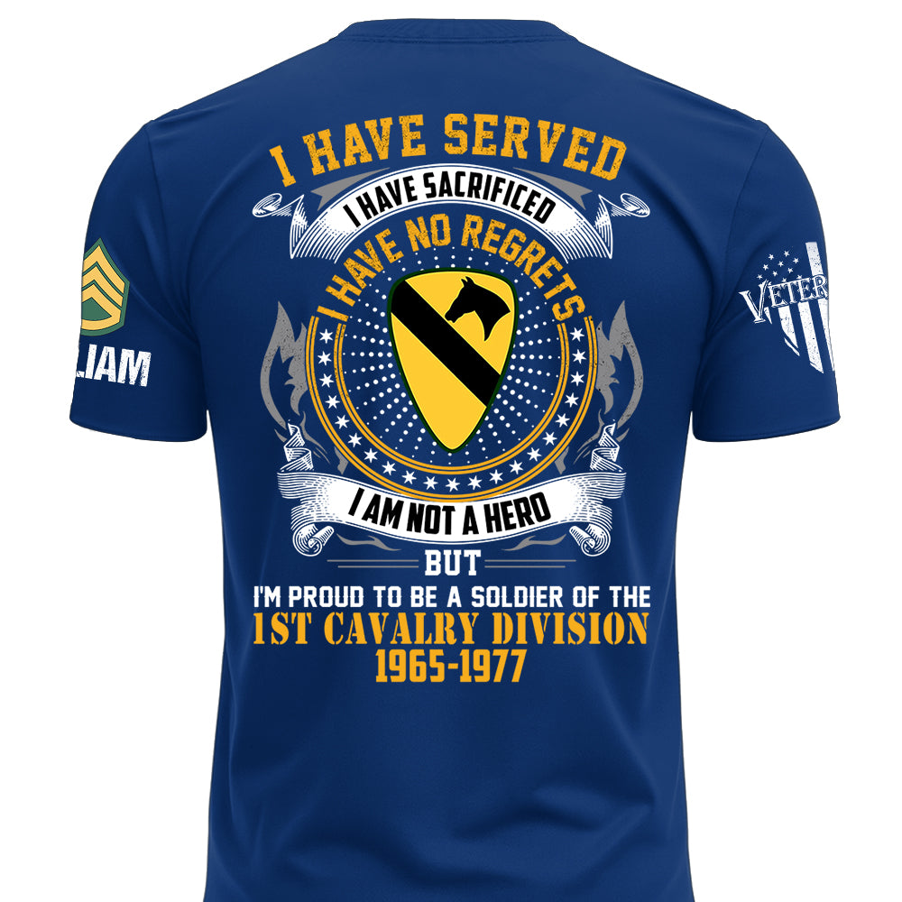 Custom Veteran Shirt I Have Served I Have Sacrificed I Have No Regrets Custom Division Rank For Veterans Military Gift K1702 MT2