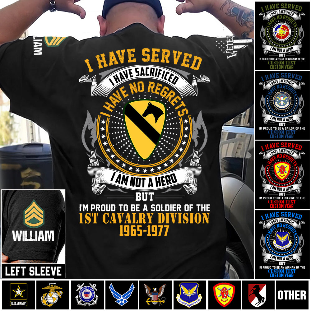 Custom Veteran Shirt I Have Served I Have Sacrificed I Have No Regrets Custom Division Rank For Veterans Military Gift K1702 MT2
