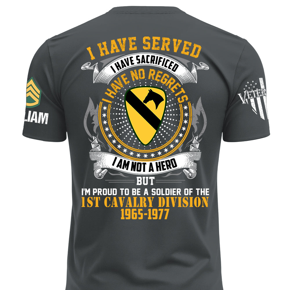 Custom Veteran Shirt I Have Served I Have Sacrificed I Have No Regrets Custom Division Rank For Veterans Military Gift K1702 MT2