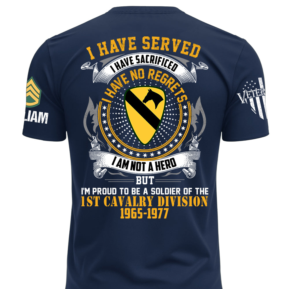 Custom Veteran Shirt I Have Served I Have Sacrificed I Have No Regrets Custom Division Rank For Veterans Military Gift K1702 MT2