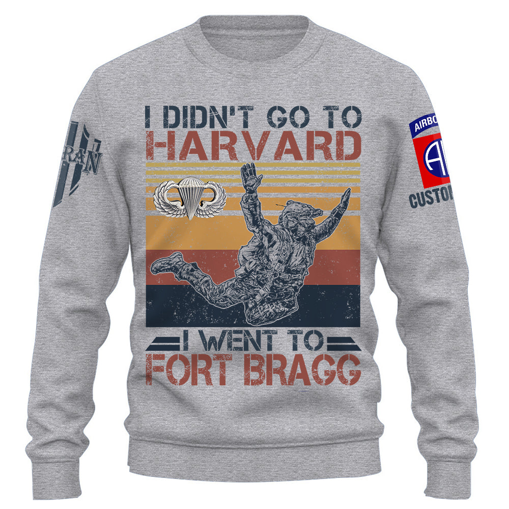 Soldier Custom Shirt I Didn't Go To Harvard I Went To Fort Hood Personalized Gift K1702