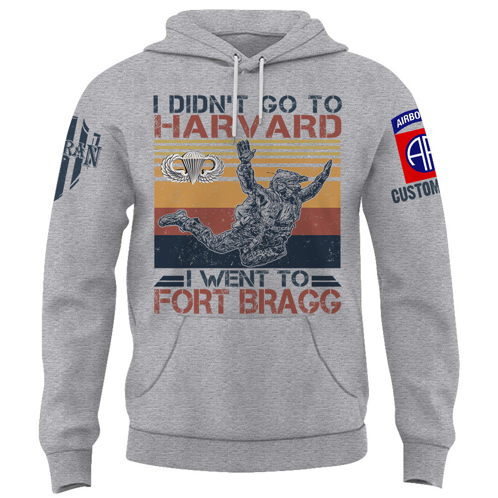 Soldier Custom Shirt I Didn't Go To Harvard I Went To Fort Hood Personalized Gift K1702