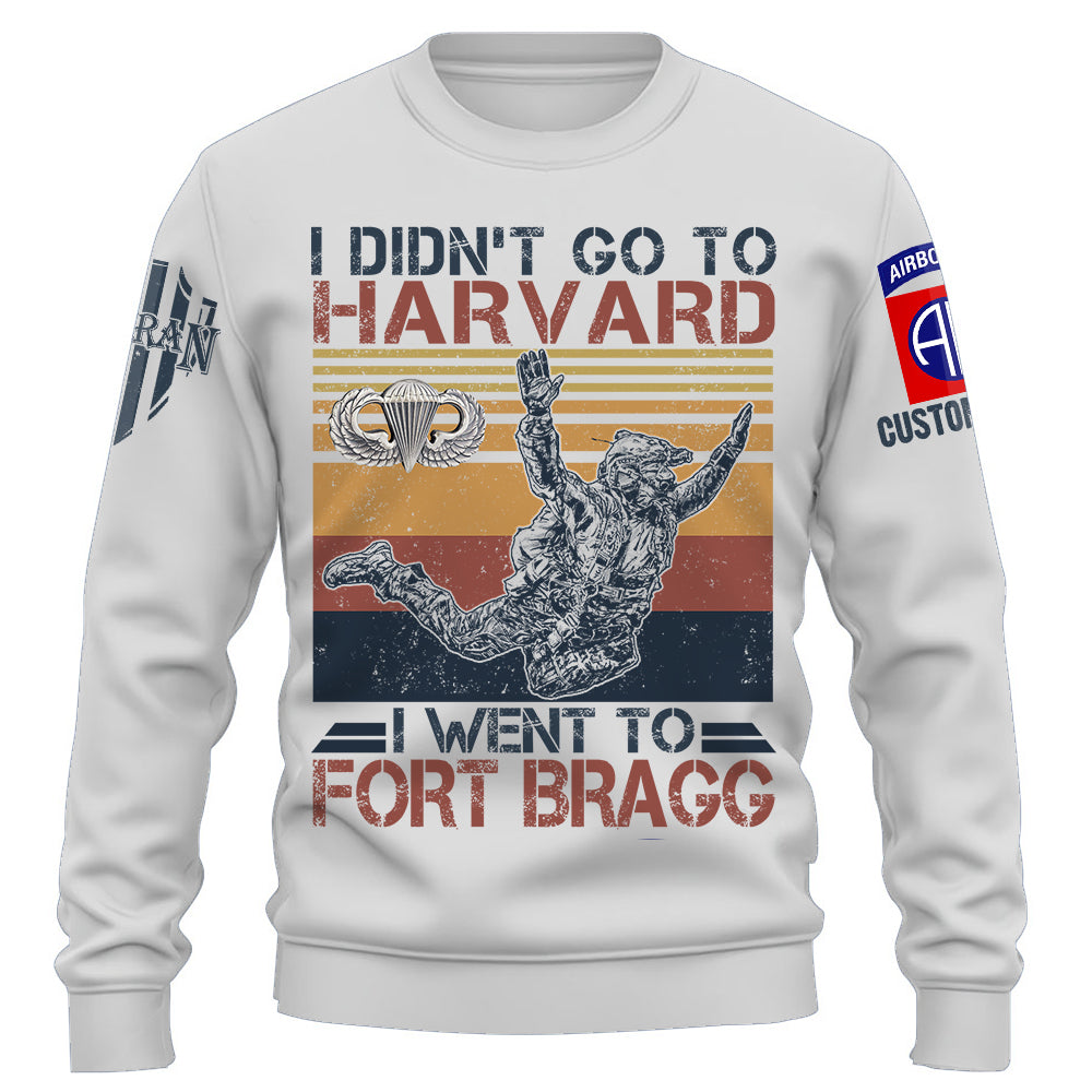 Soldier Custom Shirt I Didn't Go To Harvard I Went To Fort Hood Personalized Gift K1702