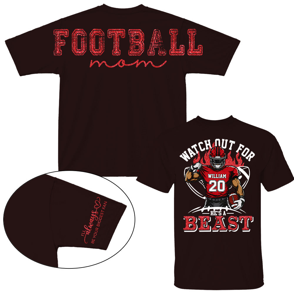 Personalized Watch Out For He's A Beast Football Mom Shirt, Custom Team Player Name Number Front, Oversized Back Print & Sleeve Detail, Game Day Mom Shirt Pt99