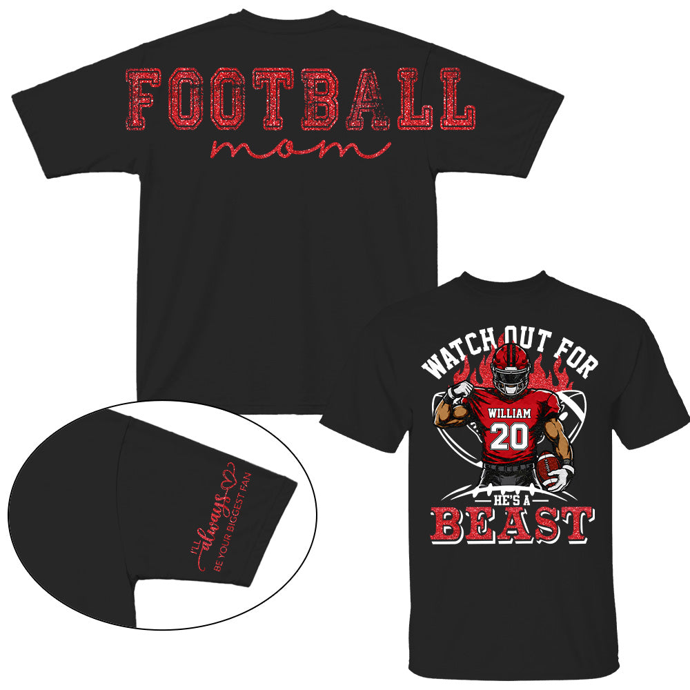 Personalized Watch Out For He's A Beast Football Mom Shirt, Custom Team Player Name Number Front, Oversized Back Print & Sleeve Detail, Game Day Mom Shirt Pt99
