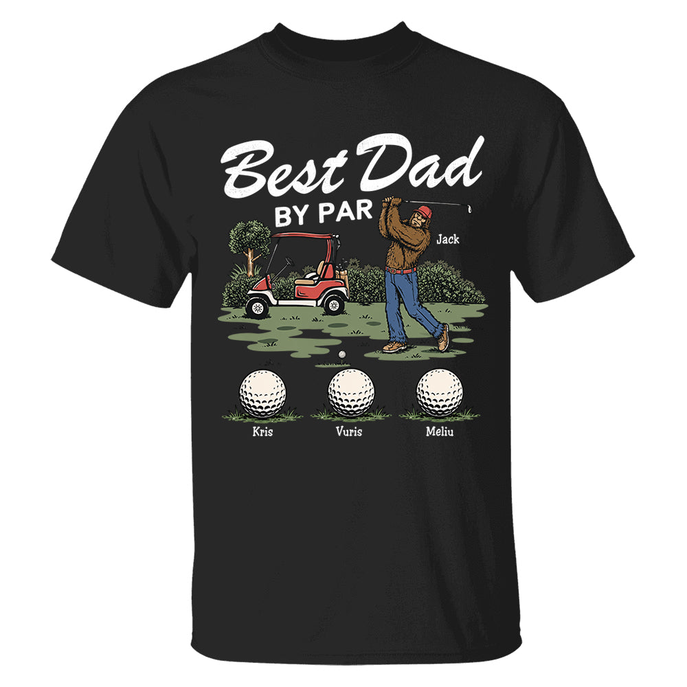 Best Dad By Par Personalized Shirt Bigfoot Golf Dad Shirt Funny Sasquatch Father's Day Gift For Golfers T1807 T24
