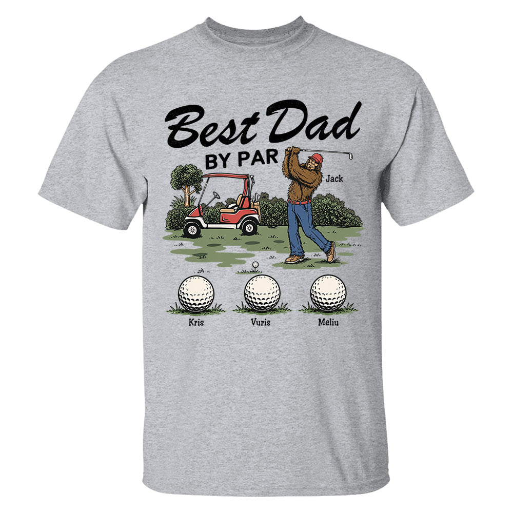Best Dad By Par Personalized Shirt Bigfoot Golf Dad Shirt Funny Sasquatch Father's Day Gift For Golfers T1807 T24