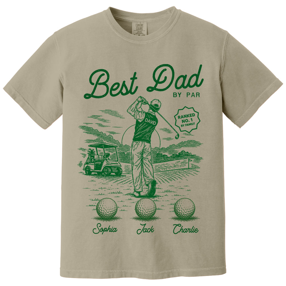 Custom Best Dad By Par Shirt, Gift For Dad, Grandpa, Father's Day L0411 TH23