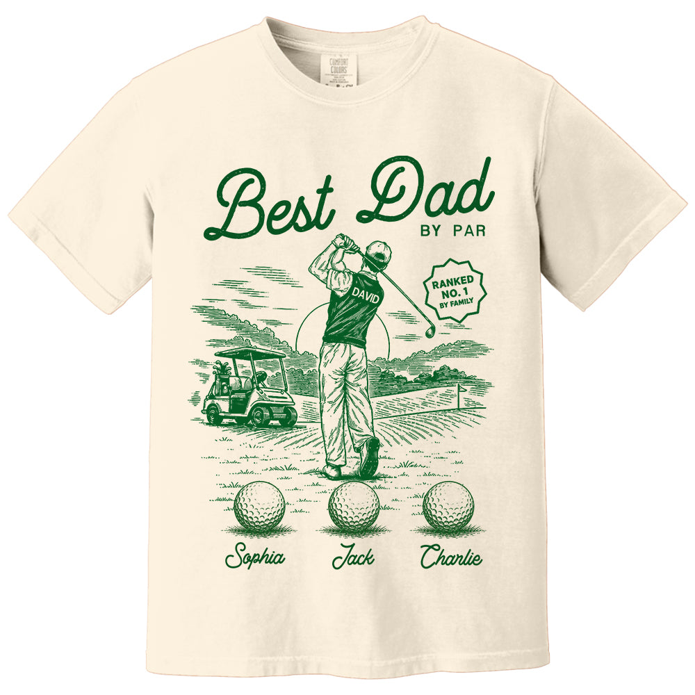Custom Best Dad By Par Shirt, Gift For Dad, Grandpa, Father's Day L0411 TH23