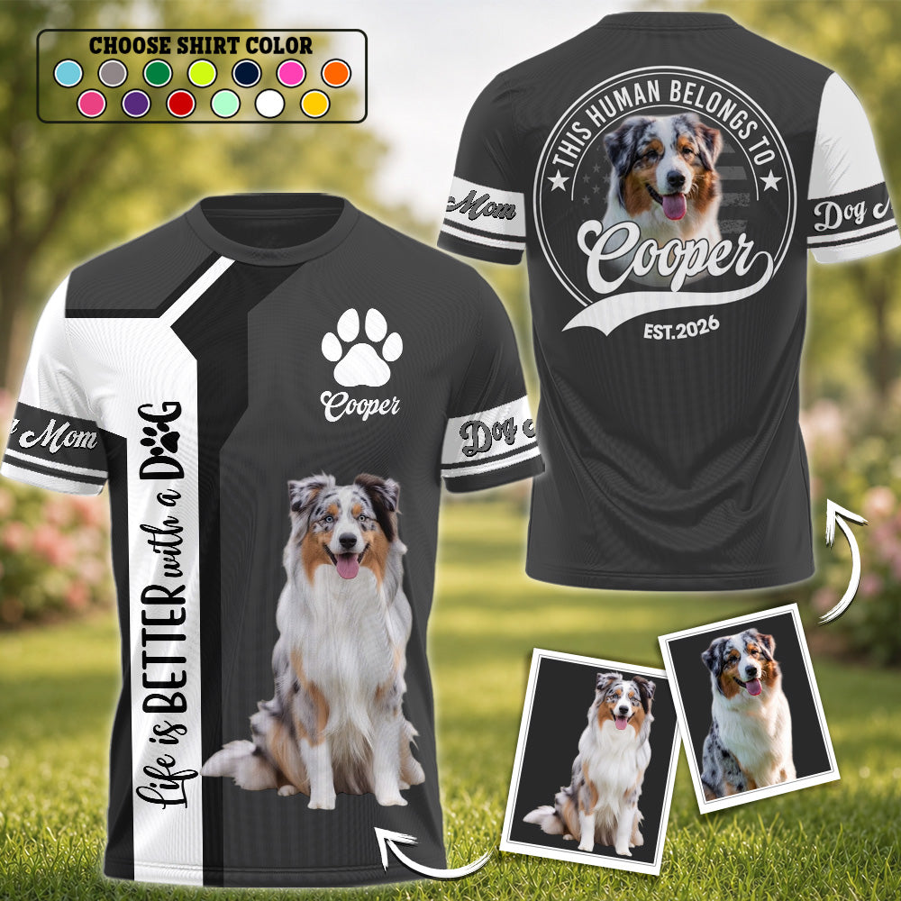 Life Is Better With A Dog, Australian Shepherd, Personalized Dog Mom Dog Dad Shirt, Gift For Dog Lover T1807 VH01