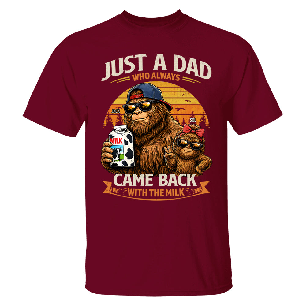 Just A Dad Who Always Came Back With The Milk, Personalized Funny Retro Bigfoot Dad Shirt, Father's Day Gift T1807 T24