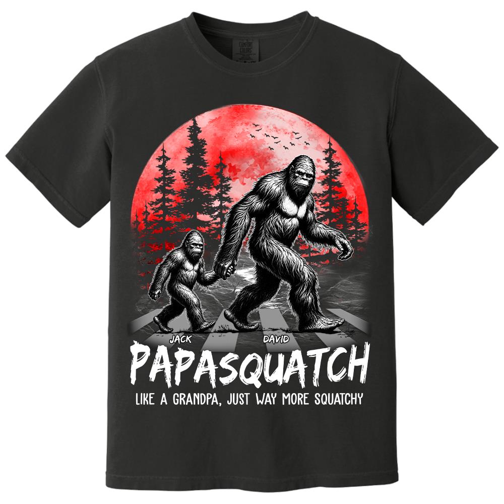 Papasquatch, Like A Grandpa, Just Way More Squatchy - Personalized Shirt Vr2 Na02 Hv01