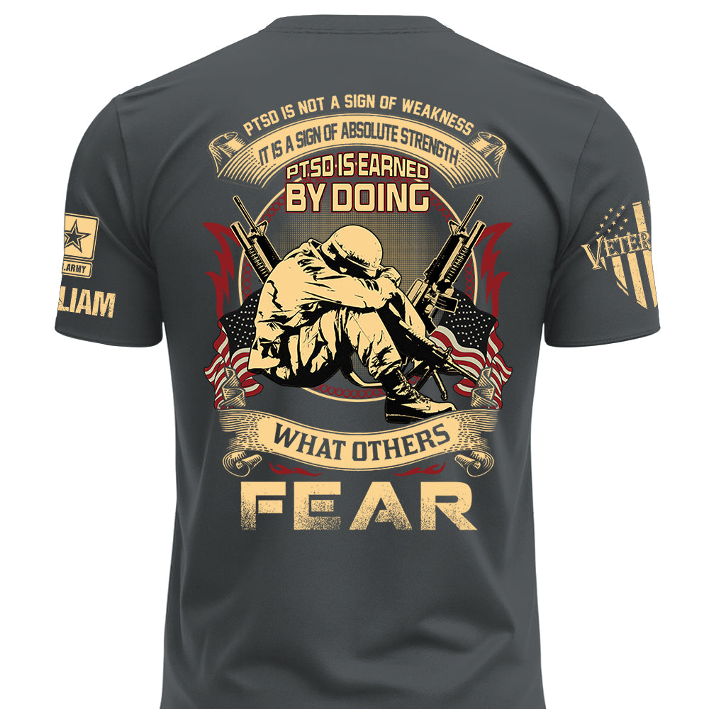 Personalized Veteran Shirt PTSD Is Not A Sign Of Weakness It Is A Sign Of Absolute Strength  Custom Military Shirt K1702 MT2