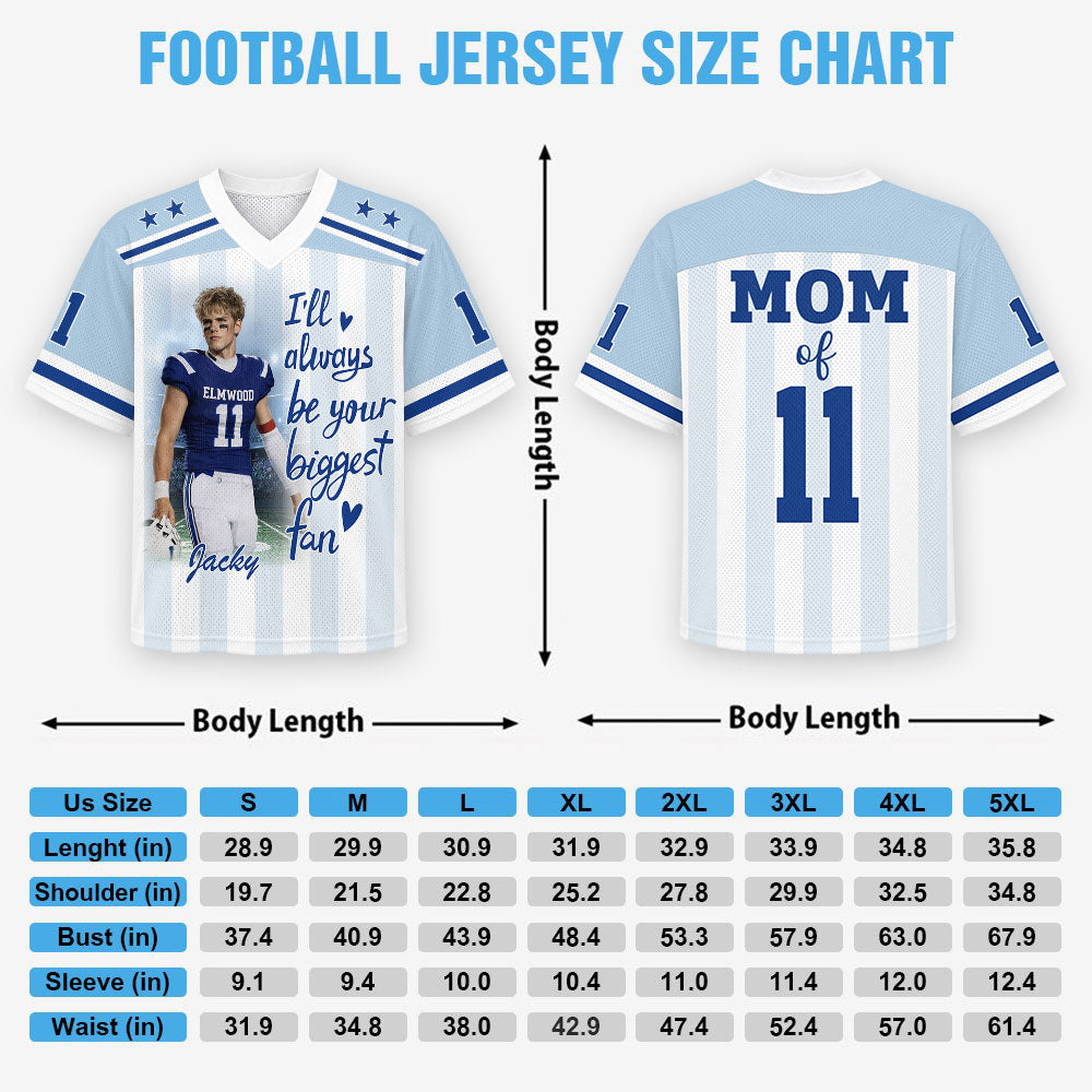 I'll Always Be Your Biggest Fan, Personalized Football Jersey, Custom Photo Gift For Football Lovers For Sport Family Vr1 T1807 Pt99