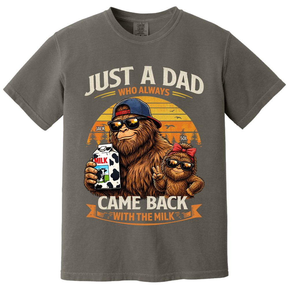 Just A Dad Who Always Came Back With The Milk, Personalized Funny Retro Bigfoot Dad Shirt, Father's Day Gift T1807 T24
