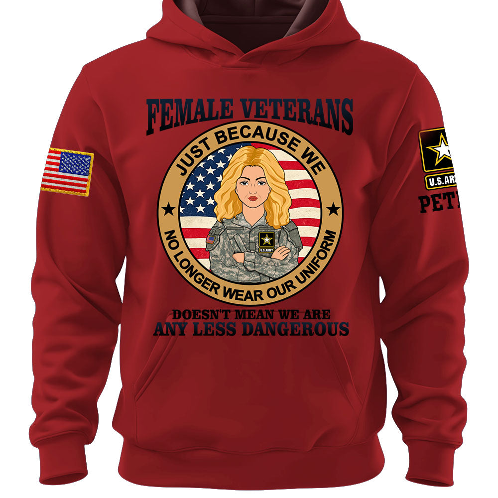 Personalized Shirt Female Veterans Just Because We No Longer Wear Our Uniform Custom Gift For Female Veteran K1702 MT2