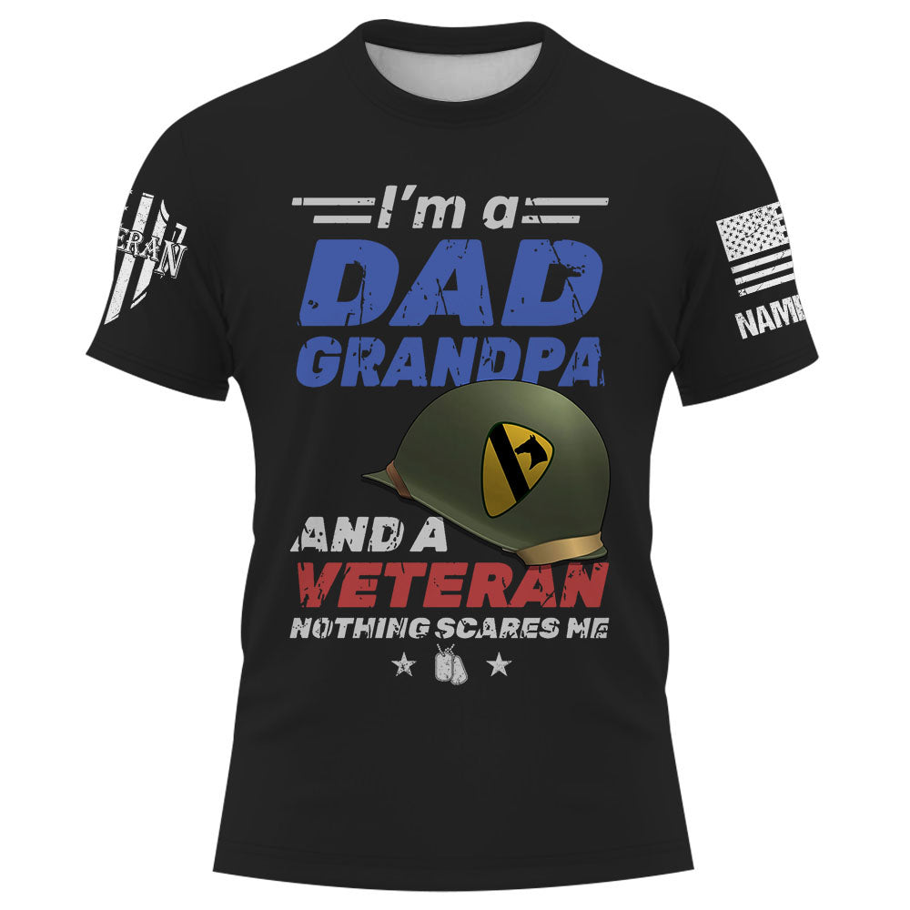 Personalized Shirt I'm A Dad Grandpa And A Veteran Nothing Scares Me Custom Units Military K1702