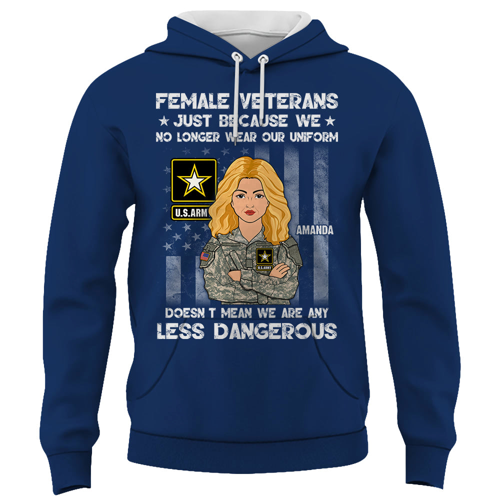 Personalized Shirt Female Veterans Just Because We No Longer Wear Our Uniform Custom For Female Veteran K1702 Trhn
