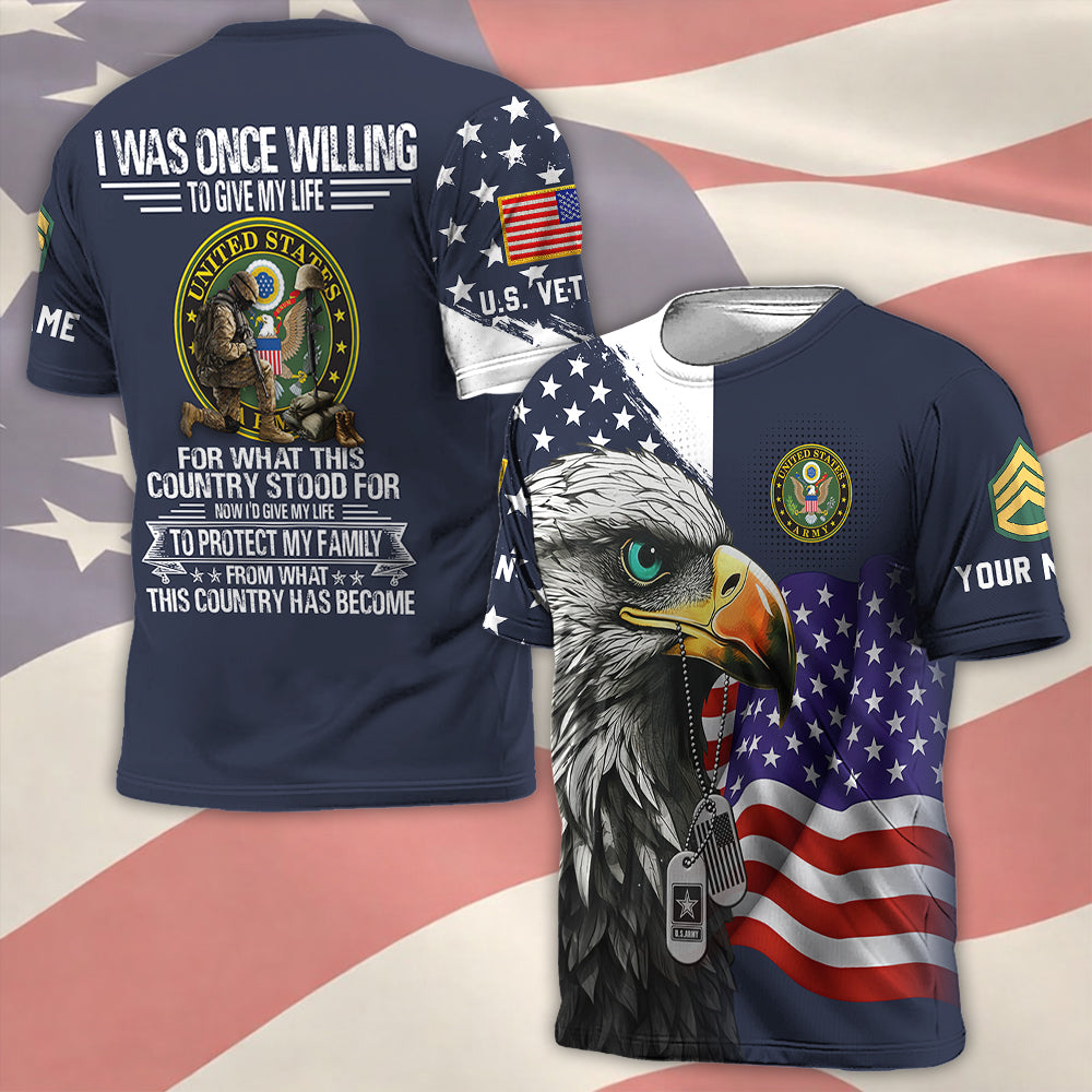 Peronalized All Over Print Shirt  I Was Once Willing To Give My Life For What This Country Stood Gift For Veterans K1702 Trhn Hv01