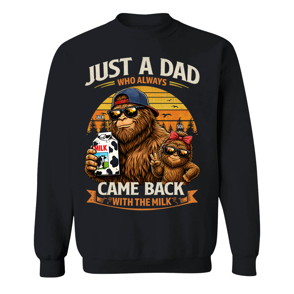 Just A Dad Who Always Came Back With The Milk, Personalized Funny Retro Bigfoot Dad Shirt, Father's Day Gift T1807 T24