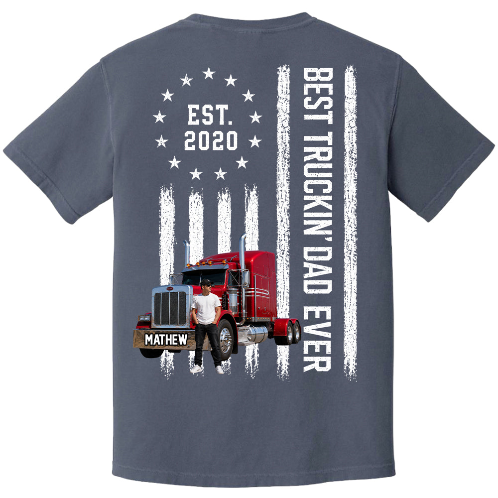 Custom Photo Best Truckin' Dad Ever Shirt, Gift For Dad, Grandpa, Father's Day L0411 T24