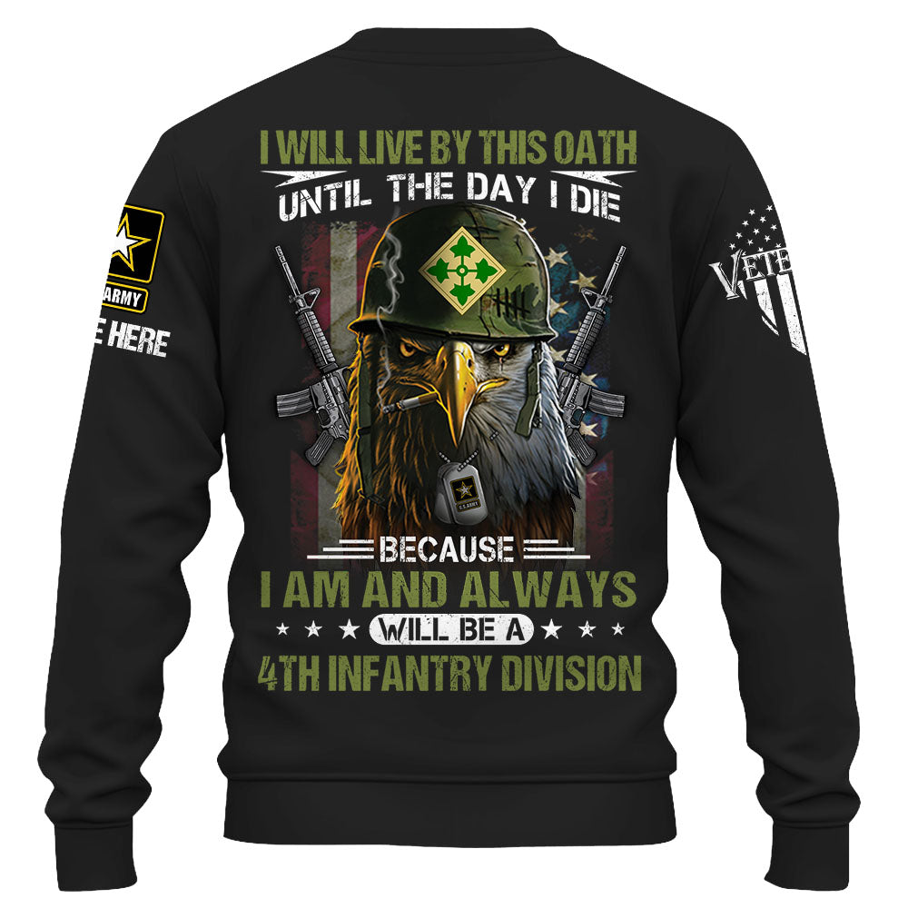 Custom Shirt I Will Live By This Oath Until The Day I Die Because I Am And Always Will Be A Veteran Shirt K1702