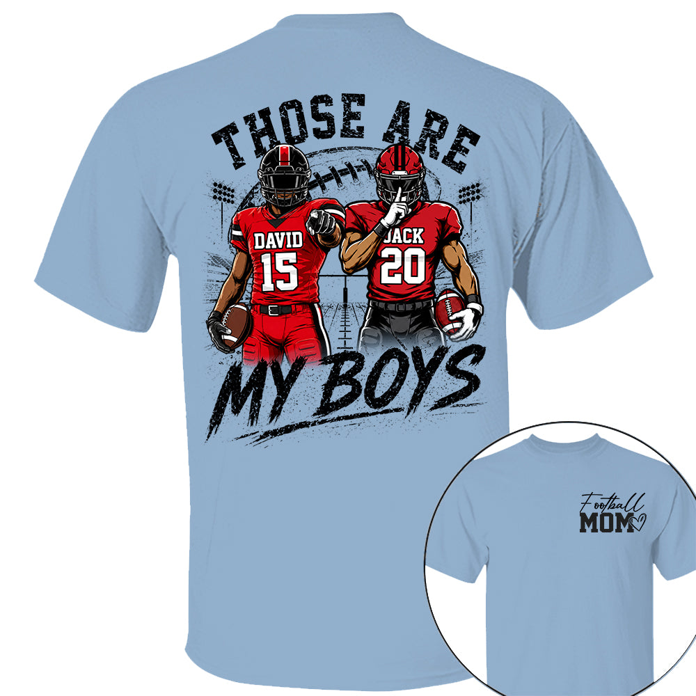 Personalized Football Mom Shirt, Custom Those Are My Boys T-Shirt, Team Name & Player Number Tee, Football Season Gift Na02 Hv01